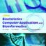 Biostatistics Computer Application and Bioinformatics